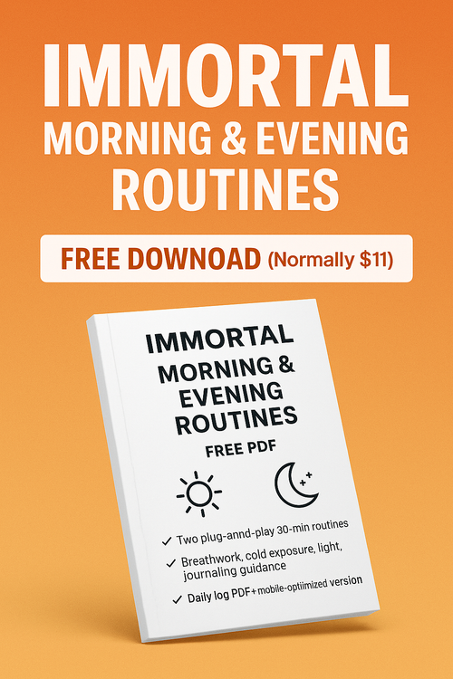 Immortal Morning &amp; Evening Routines